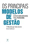 Os Principais Modelos de Gestão 77 Modelos que todo o gestor devia conhecer (Portuguese Edition)