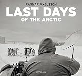 Ragnar Axelsson Last Days Of The Arctic