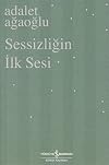 Sessizligin Ilk Sesi