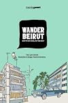 Wander Beirut: What to eat, drink, visit and shop