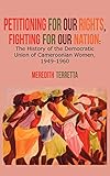 Petitioning For Our Rights Fighting For Our Nation The History Of The Democratic Union Of Cameroonian Women 19491960