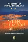 When the Moon Split: A Biography of the Prophet Muhammad