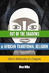 Out of the Shadows of African Traditional Religion: Christ's Deliverance of a Sangoma (Hippo)