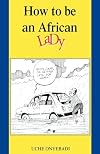How to Be an African Lady (Heinemann Frontline Series)