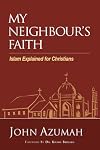My Neighbour's Faith: Islam Explained for African Christians
