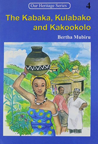 Cover of Kabaka, Kulabako And Kakookolo (Our Heritage)
