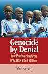 Genocide by Denial: How Profiteering from HIV/AIDS Killed Millions