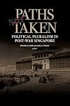 Paths Not Taken: Political Pluralism in Post-War Singapore