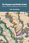 The Singapore and Melaka Straits: Violence, Security and Diplomacy in the 17th Century