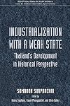 Industrialization With a Weak State: Thailand's Development in Historical Perspective (Kyoto Cseas Series on Asian Studies)
