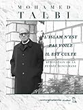 L'islam N'est Pas Voil%C3%A9, Il Est Culte: R%C3%A9novation De La Pens%C3%A9e Musulmane