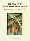 The people of Lake Kutubu and Kikori : changing meanings of daily life