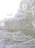 The Haapsalu Shawl A Knitted Lace Tradition From Estonia