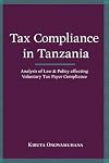Tax Compliance in Tanzania: Analysis of Law & Policy Affecting voluntary Tax payer Compliance