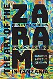 The Art Of The Zaramo Identity Tradition And Social Change In Tanzania