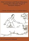 Oral Literature and Moral Education among the Lakeside Tonga of Northern Malawi A Study of Tonga Culture in Northern Malawi