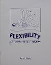 Flexibility Active and Assisted Stretching