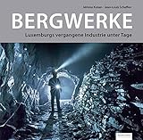 Bergwerke Luxemburgs Vergangene Industrie Unter Tage