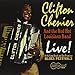 Song They Call Me Crazy by Clifton Chenier on Live! at the Long Beach &amp; San Francisco Blues Festivals at Amazon