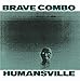 Song Move by Brave Combo on Humansville at Amazon