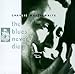 Song Too Hot To Touch by Charlie Musselwhite on Blues Never Die at Amazon