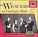 Song Sixteen Tons by The Weavers on The Weavers at Carnegie Hall at Amazon