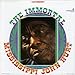 Song Hop Joint by Mississippi John Hurt on Immortal at Amazon