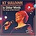 Song Who Besides You by KT Sullivan on In Other Words: The Songs of Bart Howard at Amazon