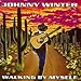 Song I Can't Make It By Myself by Johnny Winter on Walking by Myself at Amazon