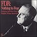 Song Second Acceptance by Franklin Delano Roosevelt on FDR:NOTHING TO FEAR at Amazon