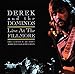 Song Presence Of The Lord by Derek and the Dominos on Live at the Fillmore at Amazon