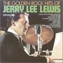 The Golden Rock Hits of Jerry Lee Lewis