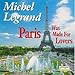 Song The Windmills of Your Mind by Michel Legrand on Paris Was Made for Lovers at Amazon