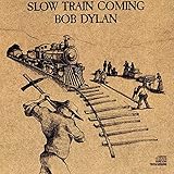 Slow Train Coming