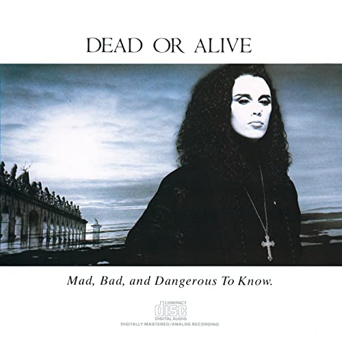 Mad, Bad & Dangerous to Know