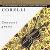 Corelli: Concerti Grossi