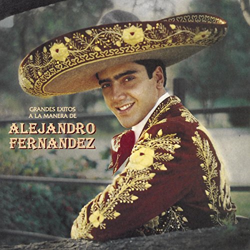Grandes Exitos a La Manera de Alejandro Fernandez