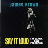 Say It Loud (I'm Black & I'm Proud)