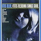 Otis Blue: Otis Redding Sings Soul