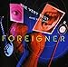 Song Say You Will by Foreigner on The Very Best...And Beyond at Amazon