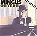 Song Ecclusiastics by Charles Mingus on Oh Yeah at Amazon