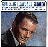 Softly, As I Leave You