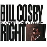 Bill Cosby Is a Very Funny Fellow Right!