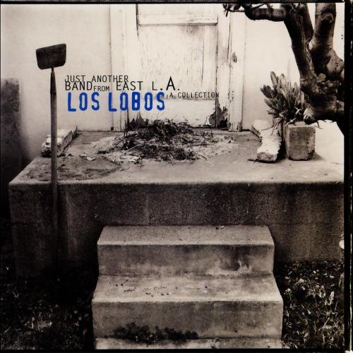 Just Another Band from East L.A : A Collection