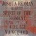 Song Just In Time by Joshua Redman on Spirit Of The Moment: Live At The Village Vanguard at Amazon