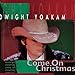 Song Come On Christmas by Dwight Yoakam on Come on Christmas at Amazon