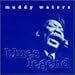 Song Tiger in Your Tank by Muddy Waters on Blues Legend at Amazon