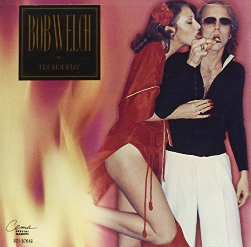 Bob Welch / French Kiss