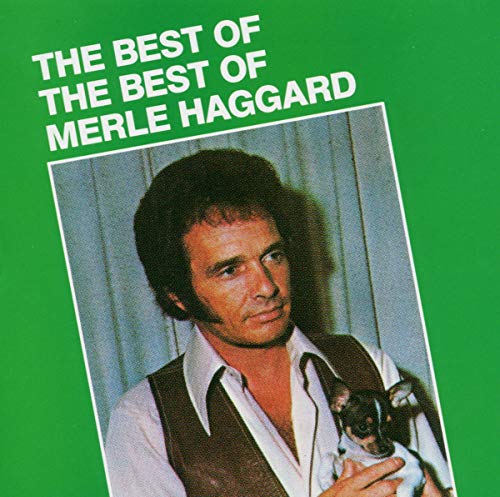 The Best of the Best of Merle Haggard [Capitol]