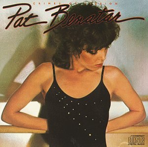 Pat Benatar / Crimes Of Passion